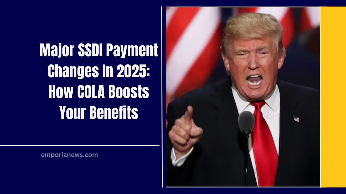 Major SSDI Payment Changes In 2025: How COLA Boosts Your Benefits