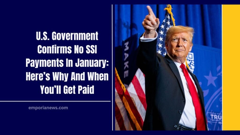 U.S. Government Confirms No SSI Payments In January: Here’s Why And When You’ll Get Paid