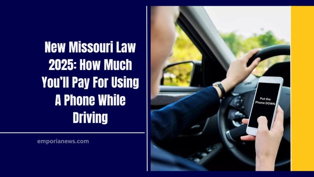 New Missouri Law 2025: How Much You’ll Pay For Using A Phone While Driving