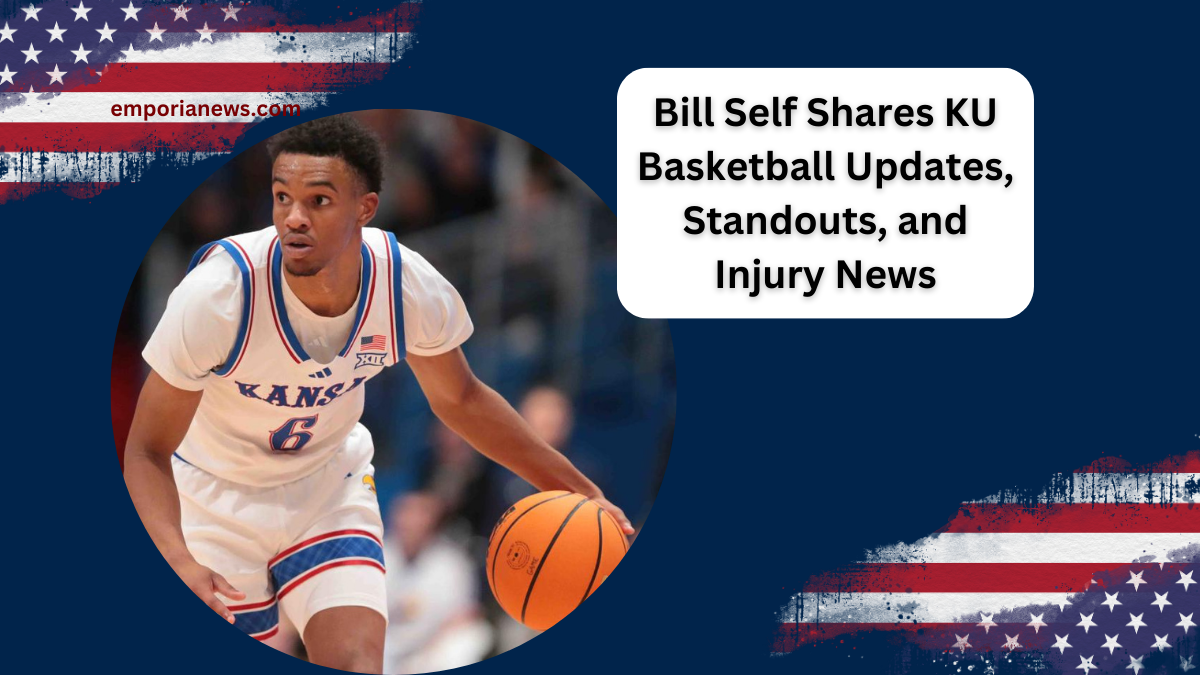 Bill Self Shares KU Basketball Updates, Standouts, and Injury News