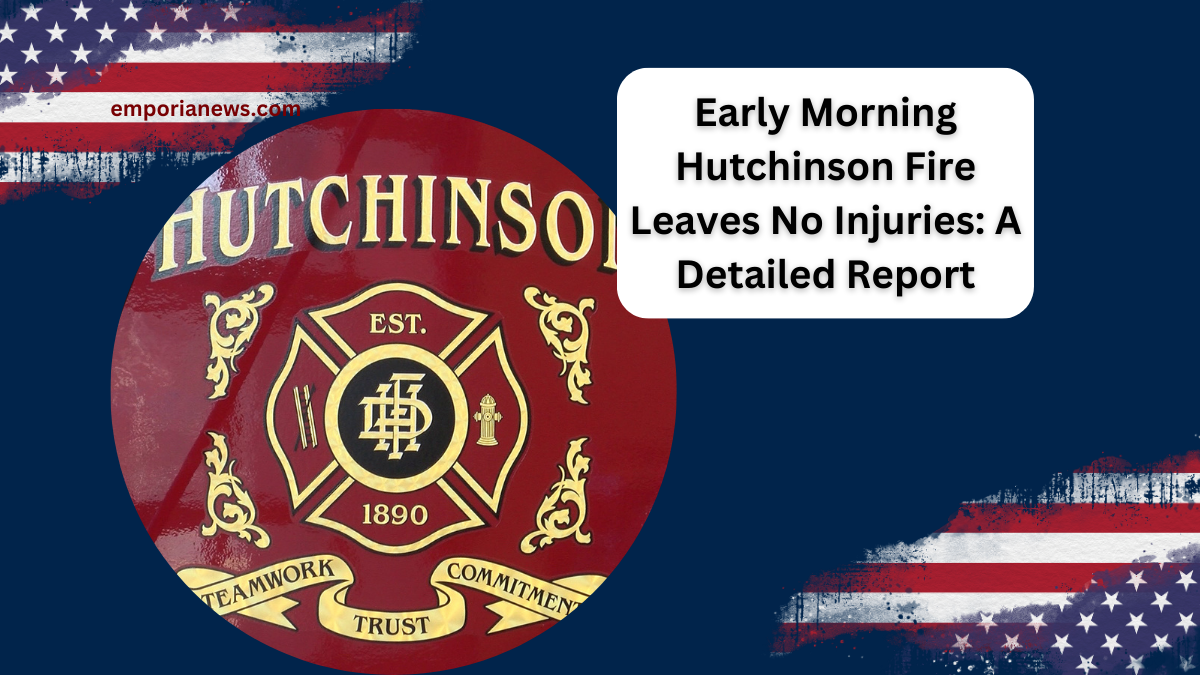 Early Morning Hutchinson Fire Leaves No Injuries: A Detailed Report