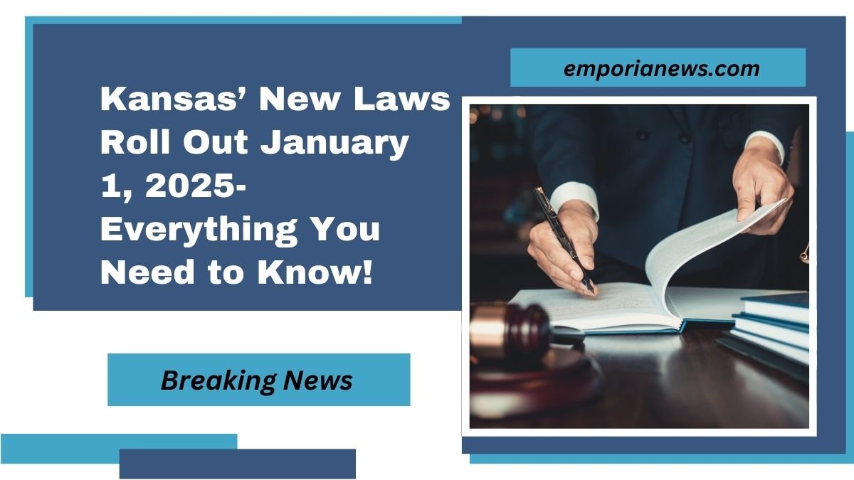 Kansas’ New Laws Roll Out January 1, 2025- Everything You Need to Know!