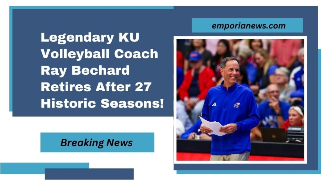 Legendary KU Volleyball Coach Ray Bechard Retires After 27 Historic Seasons!