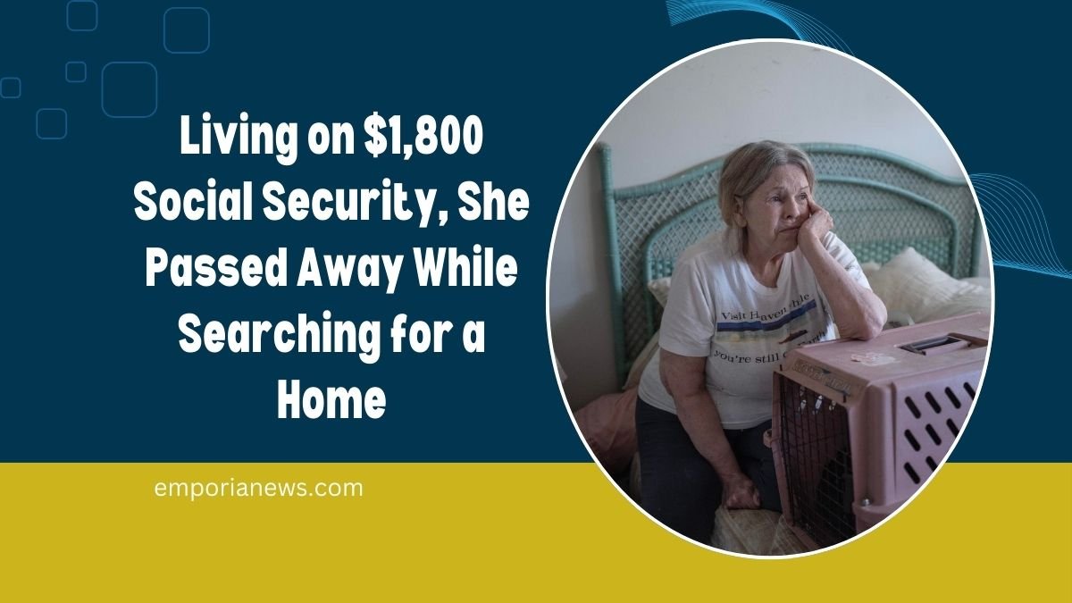 Living on $1,800 Social Security, She Passed Away While Searching for a Home