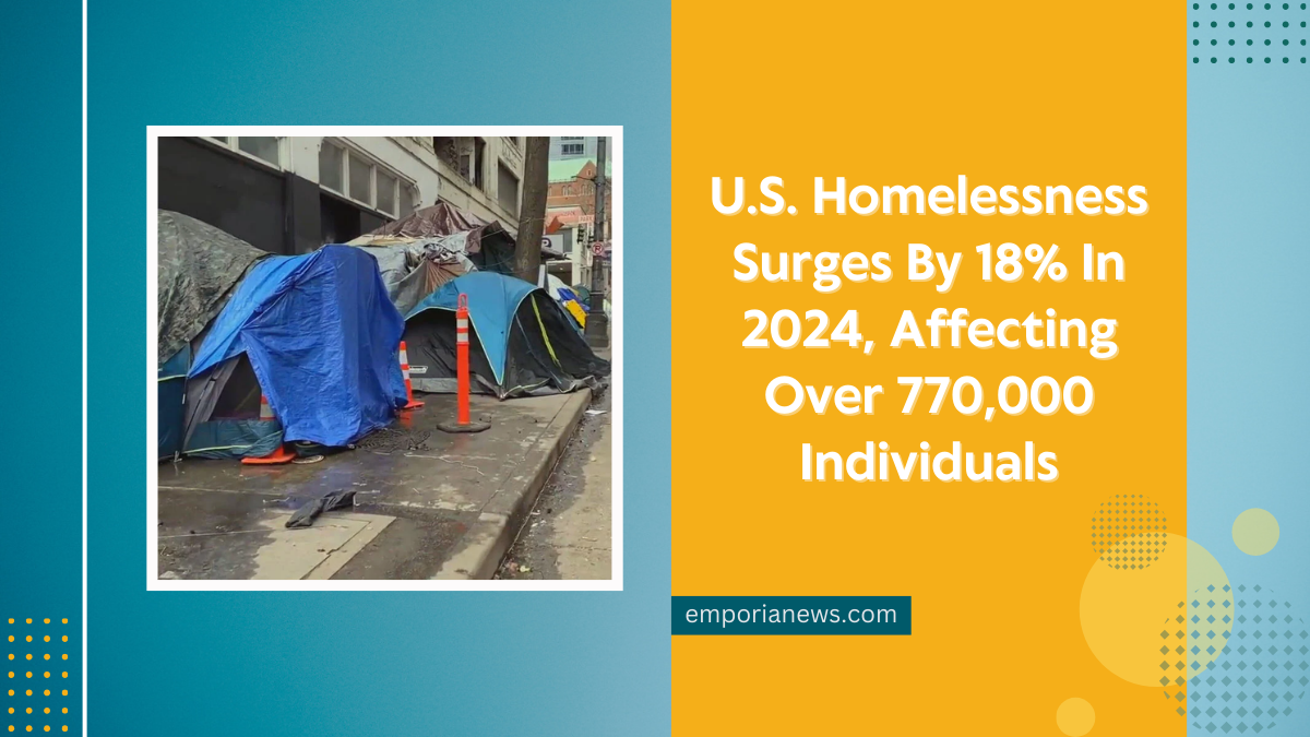 U.S. Homelessness Surges By 18% In 2024, Affecting Over 770,000 Individuals