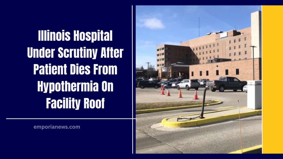 Illinois Hospital Under Scrutiny After Patient Dies From Hypothermia On Facility Roof