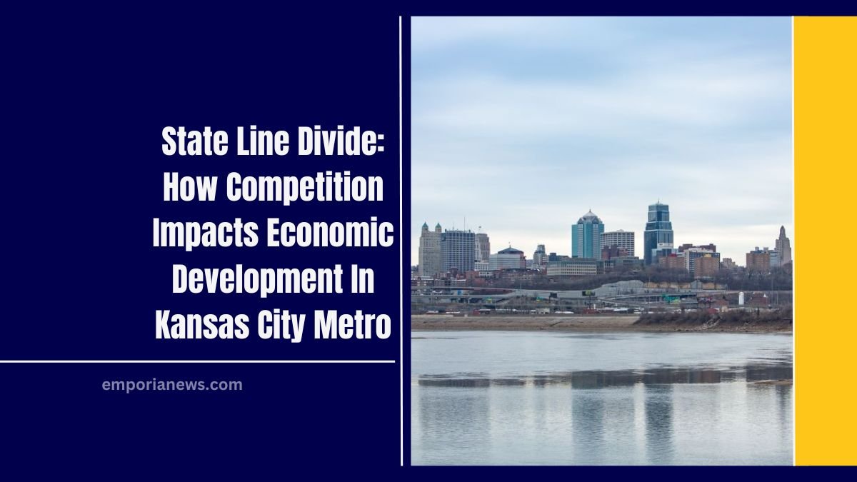 The State Line Divide: How Competition Impacts Economic Development In Kansas City Metro