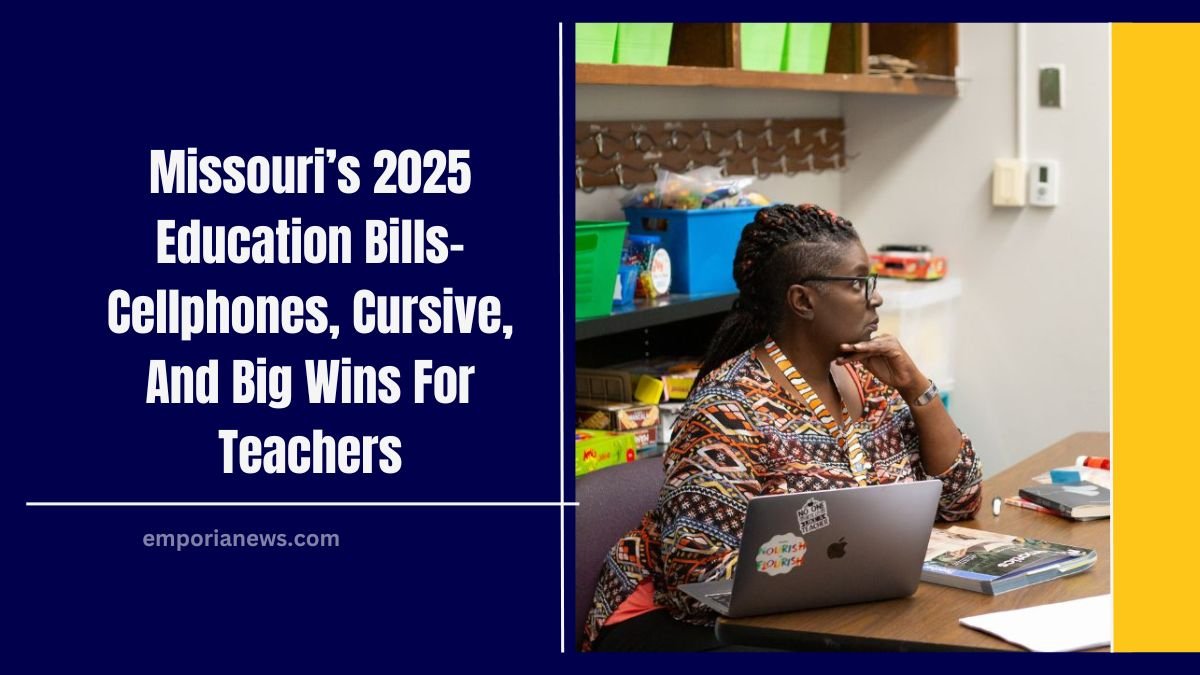 Missouri’s 2025 Education Bills- Cellphones, Cursive, And Big Wins For Teachers