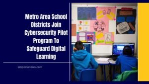 Metro Area School Districts Join Cybersecurity Pilot Program To Safeguard Digital Learning