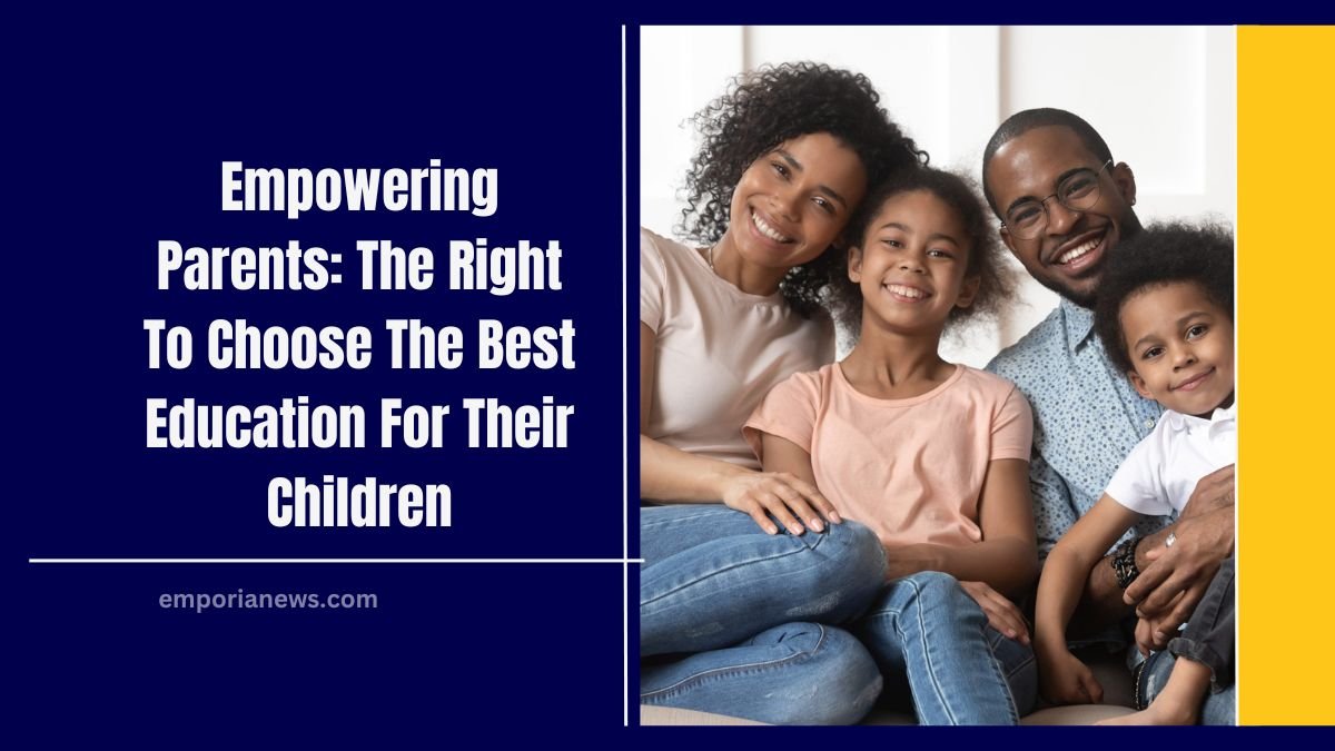 Empowering Parents: The Right To Choose The Best Education For Their Children