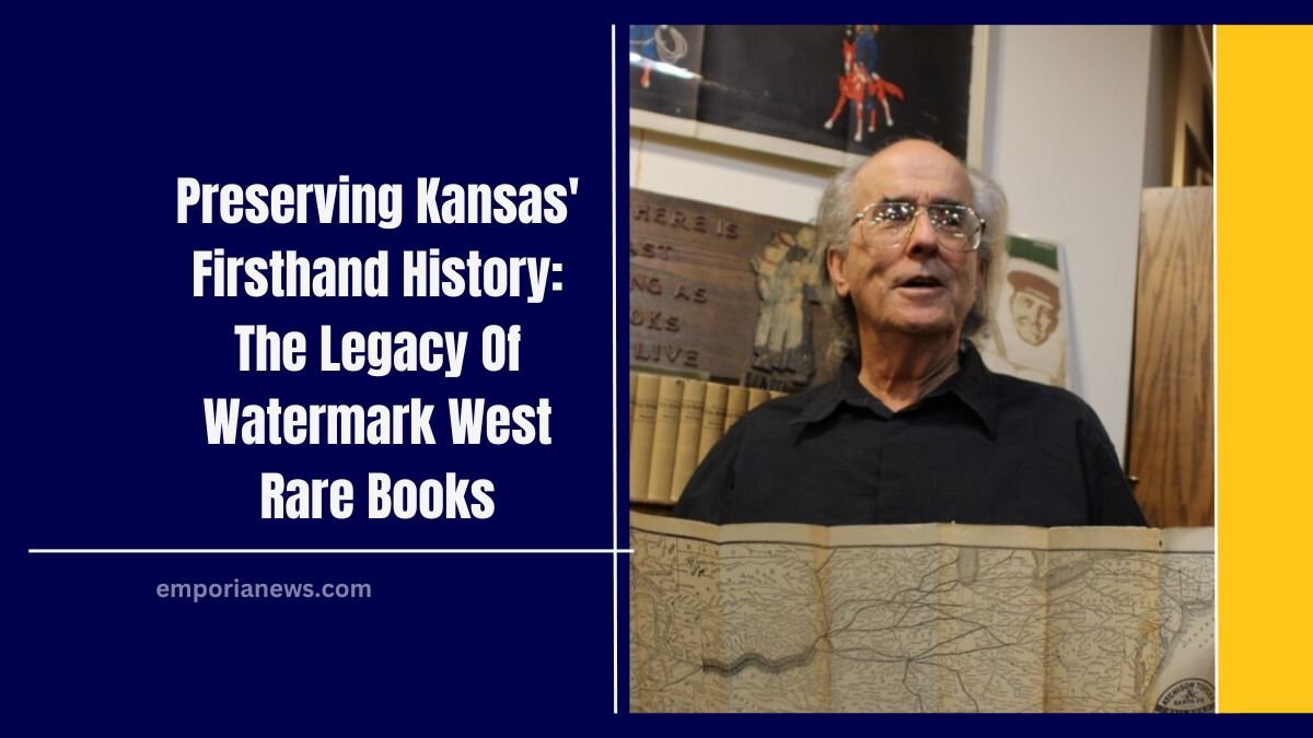 Preserving Kansas' Firsthand History: The Legacy Of Watermark West Rare Books