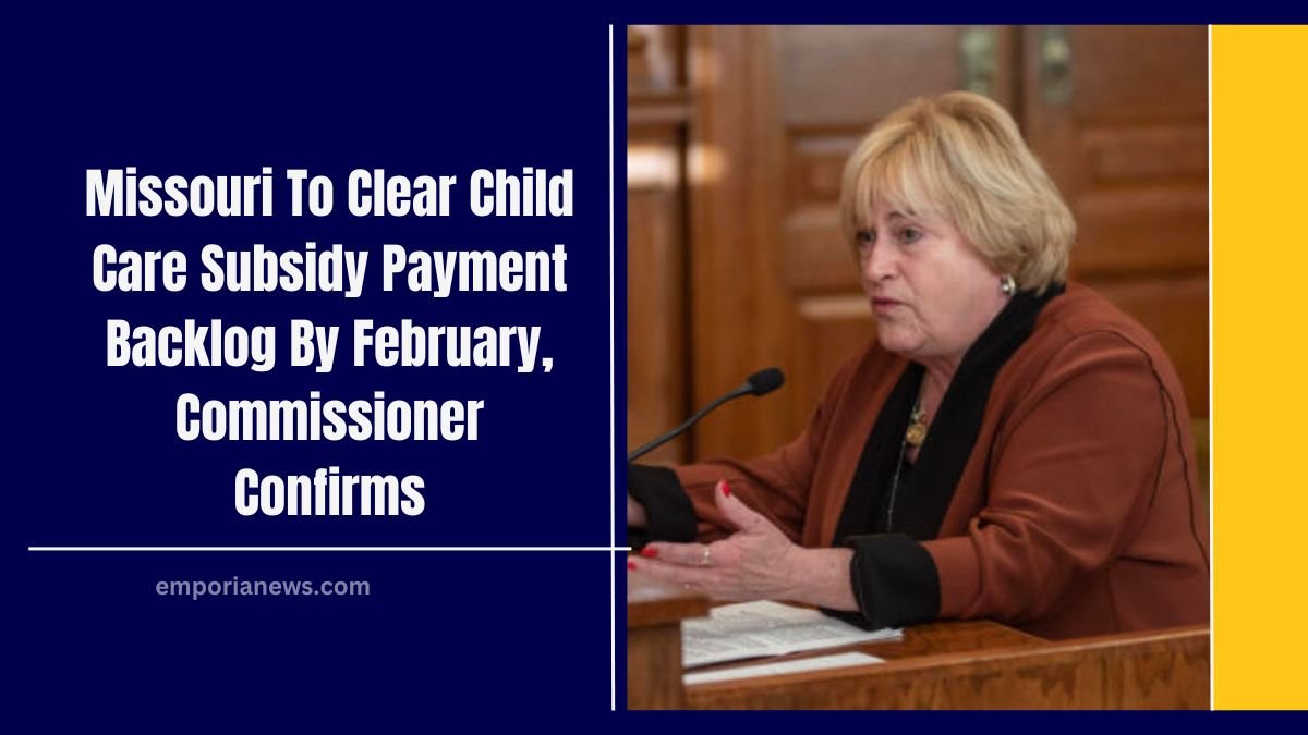 Missouri To Clear Child Care Subsidy Payment Backlog By February, Commissioner Confirms