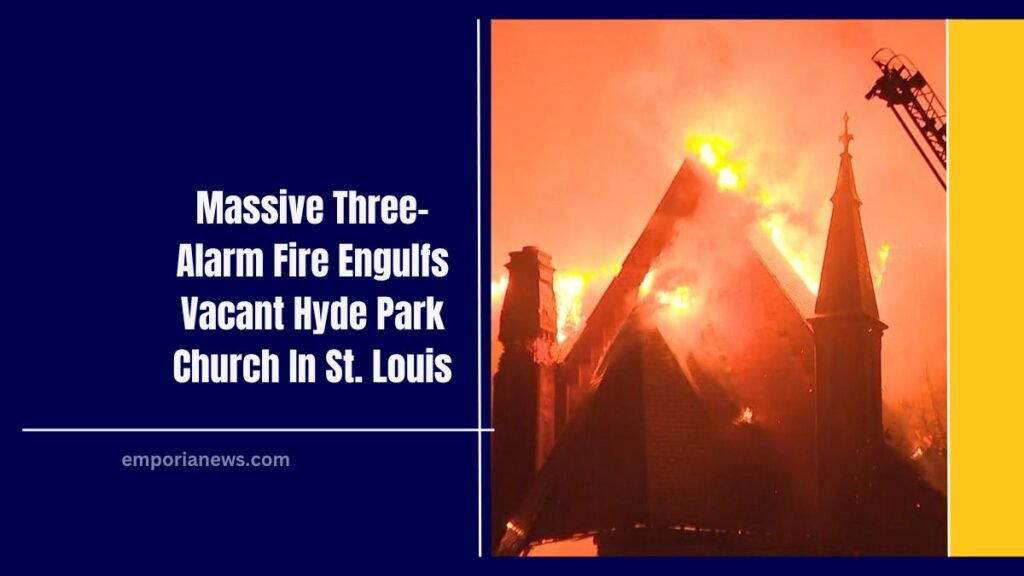 Massive Three-Alarm Fire Engulfs Vacant Hyde Park Church In St. Louis