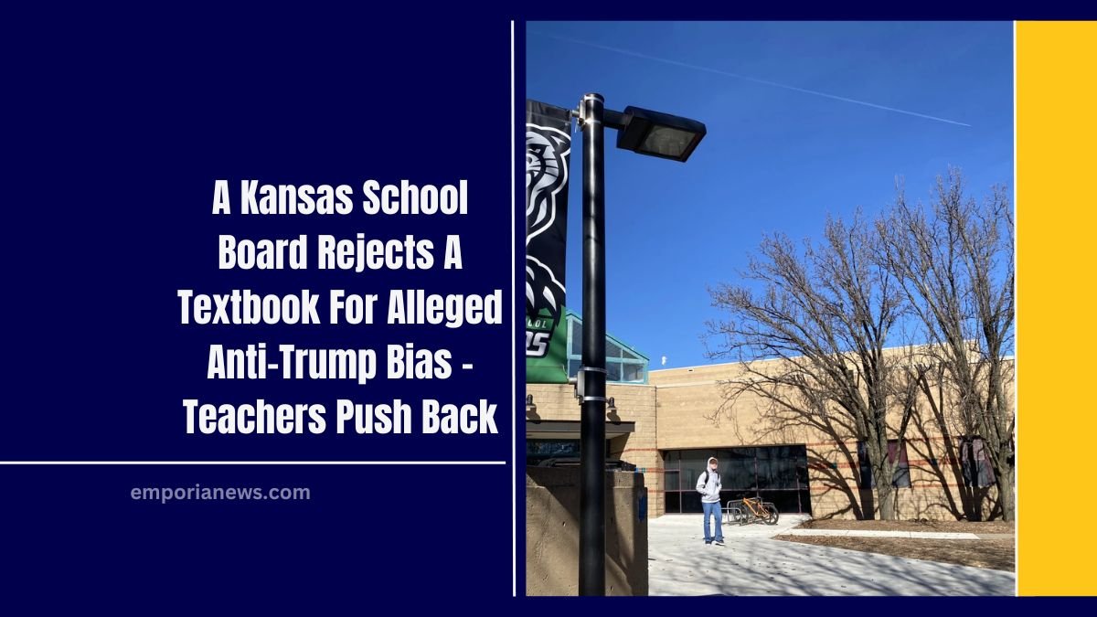 A Kansas School Board Rejects A Textbook For Alleged Anti-Trump Bias – Teachers Push Back