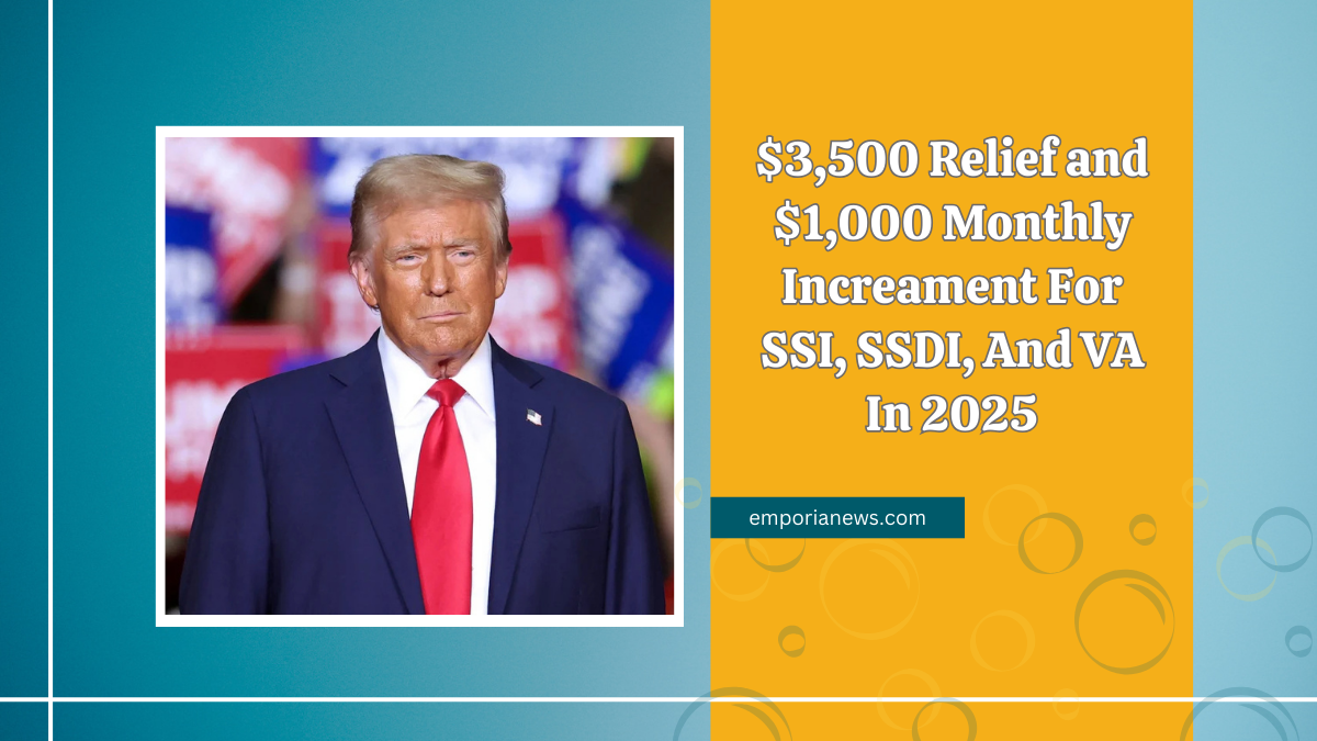 $3,500 Relief and $1,000 Monthly Increament For SSI, SSDI, And VA In 2025