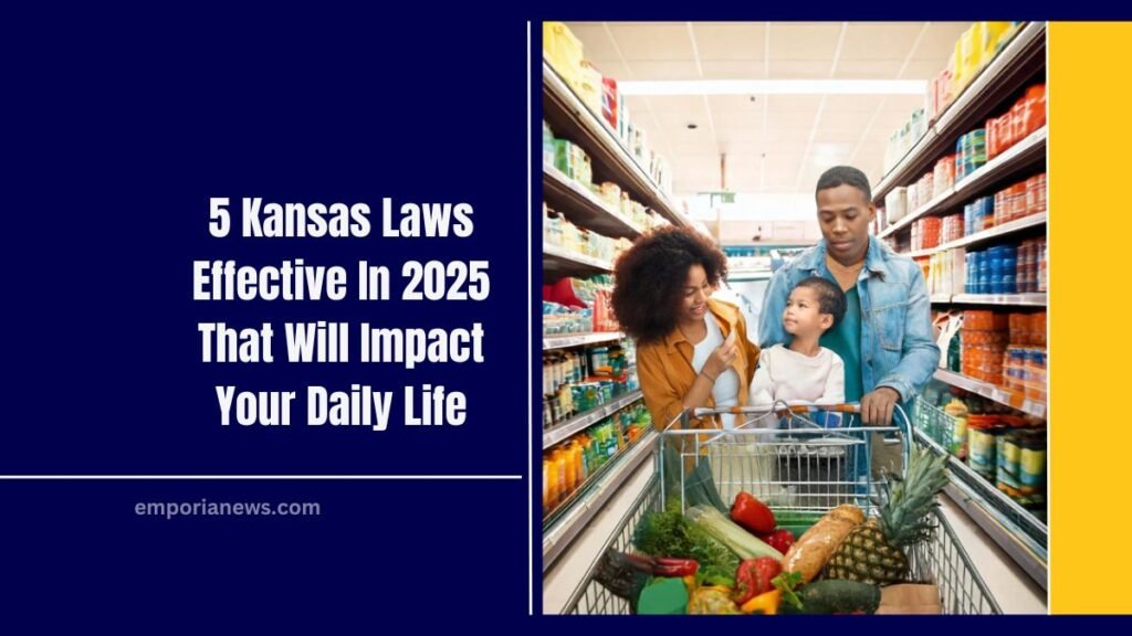 5 Kansas Laws Effective In 2025 That Will Impact Your Daily Life