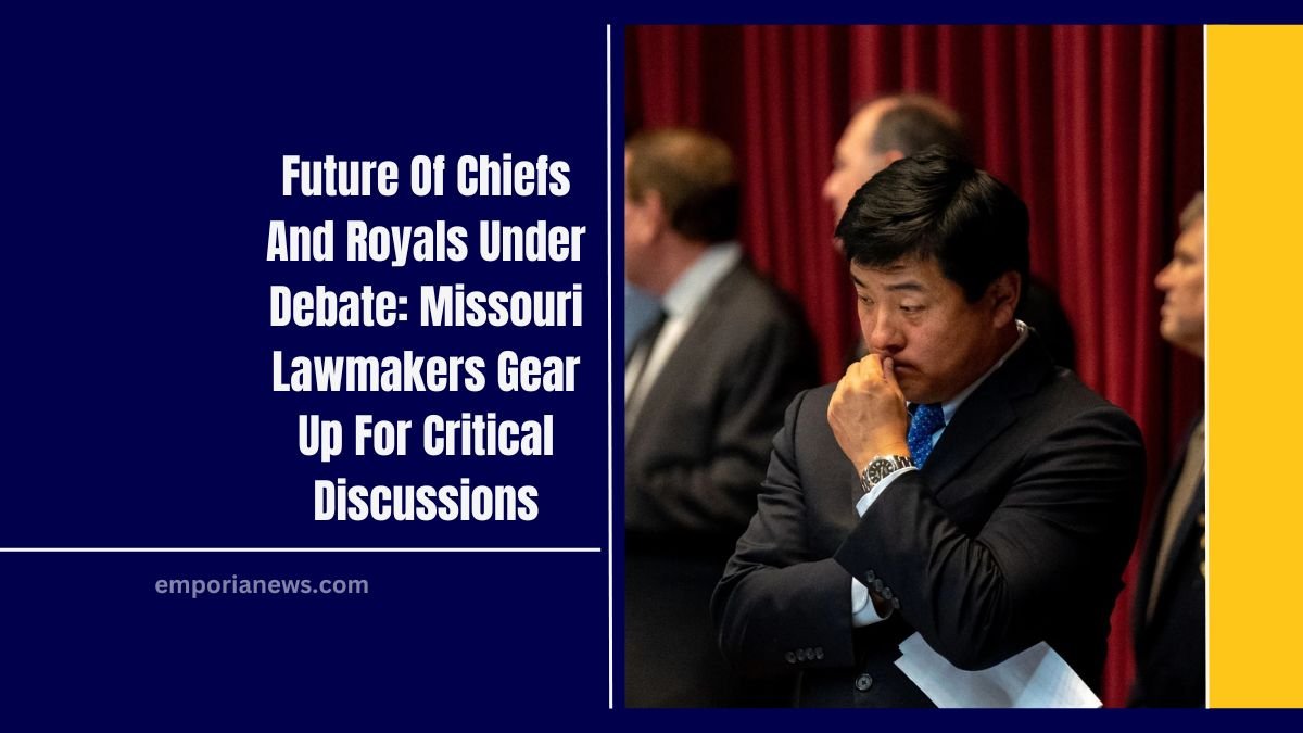 Future Of Chiefs And Royals Under Debate: Missouri Lawmakers Gear Up For Critical Discussions