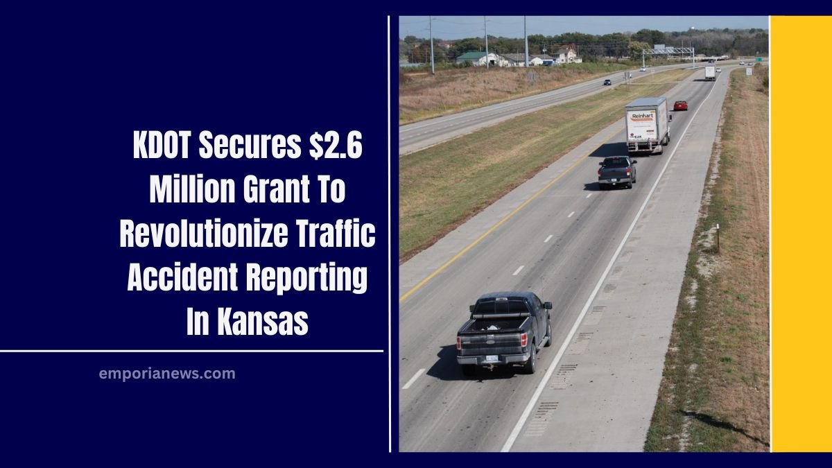 KDOT Secures $2.6 Million Grant To Revolutionize Traffic Accident Reporting In Kansas