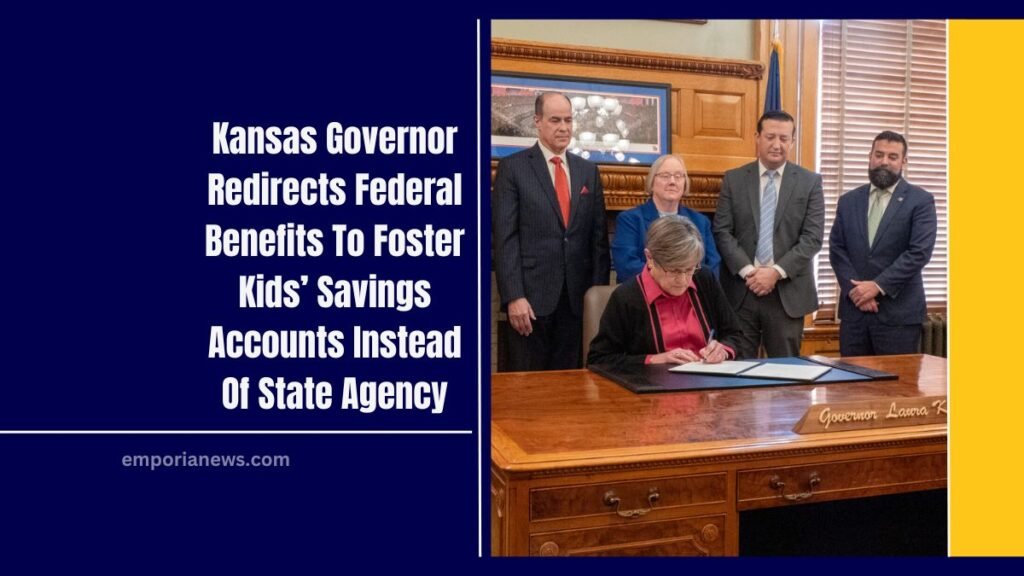Kansas Governor Redirects Federal Benefits To Foster Kids’ Savings Accounts Instead Of State Agency