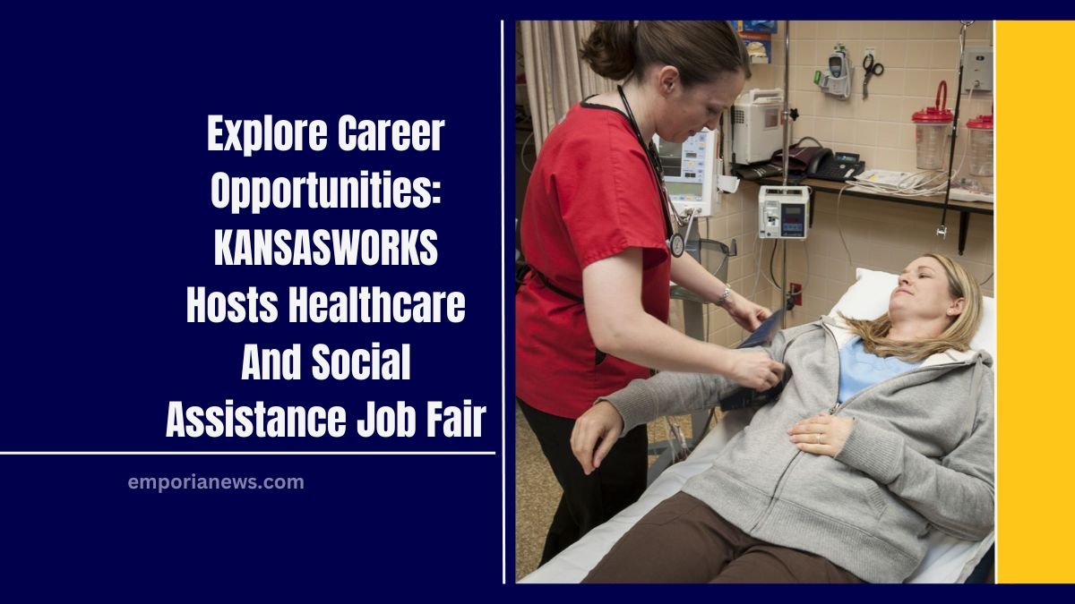 Explore Career Opportunities: KANSASWORKS Hosts Healthcare And Social Assistance Job Fair