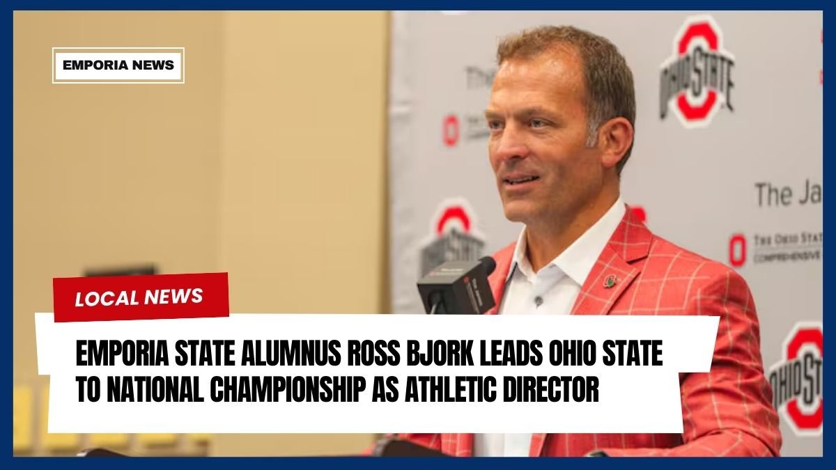 Emporia State Alumnus Ross Bjork Leads Ohio State to National Championship as Athletic Director