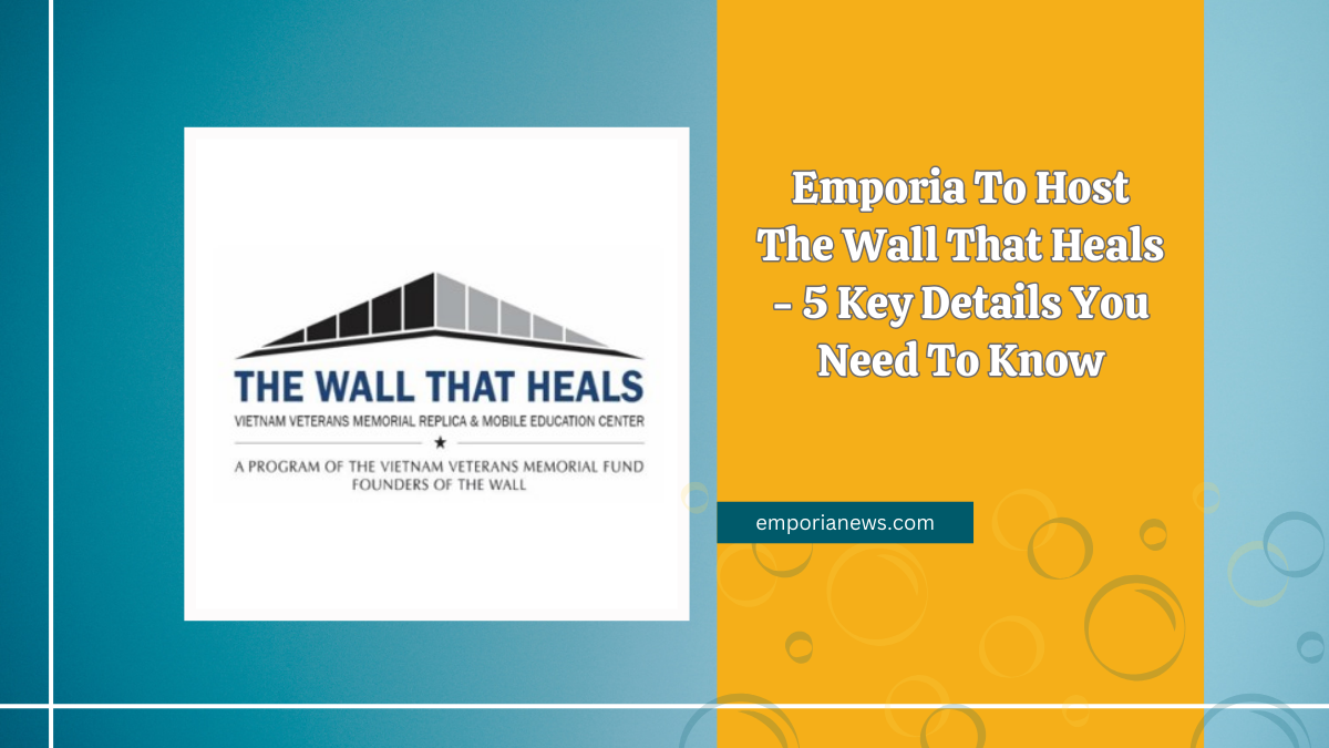 Emporia To Host The Wall That Heals - 5 Key Details You Need To Know