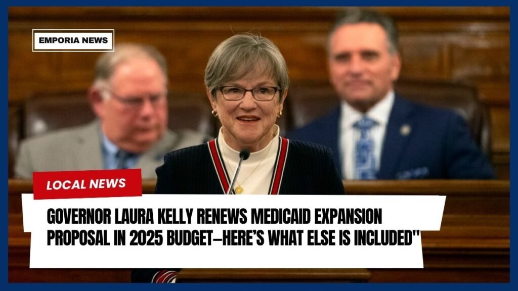 Governor Laura Kelly Renews Medicaid Expansion Proposal in 2025 Budget