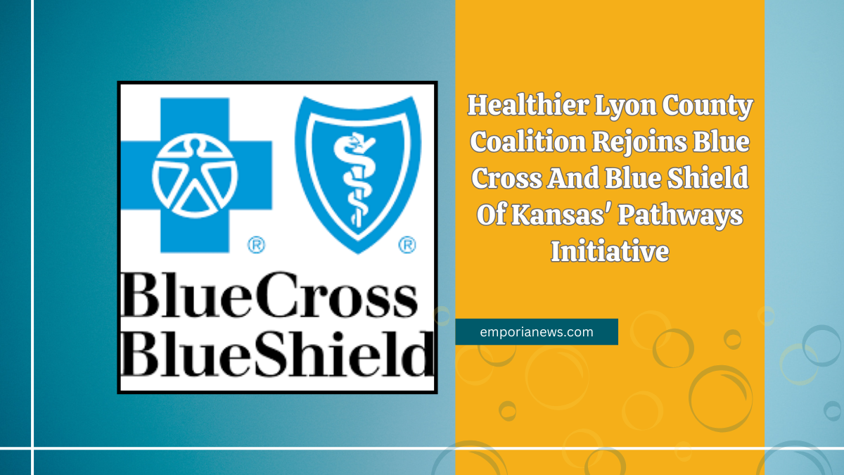 Healthier Lyon County Coalition Rejoins Blue Cross And Blue Shield Of Kansas' Pathways Initiative