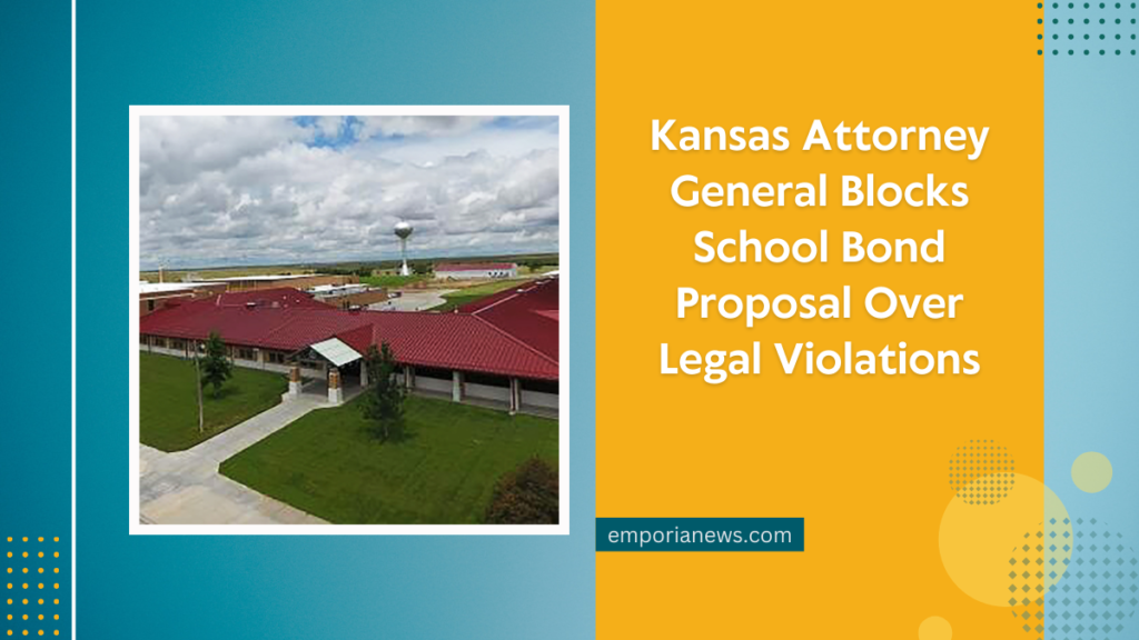 Kansas Attorney General Blocks School Bond Proposal Over Legal Violations