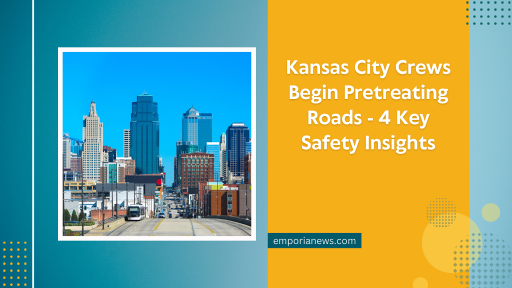 Kansas City Crews Begin Pretreating Roads 4 Key Safety Insights