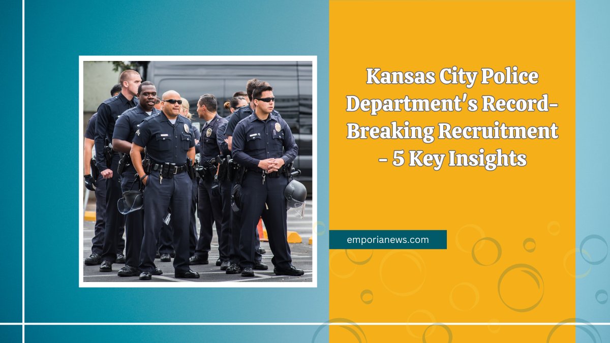 Kansas City Police Department's Record-Breaking Recruitment - 5 Key Insights