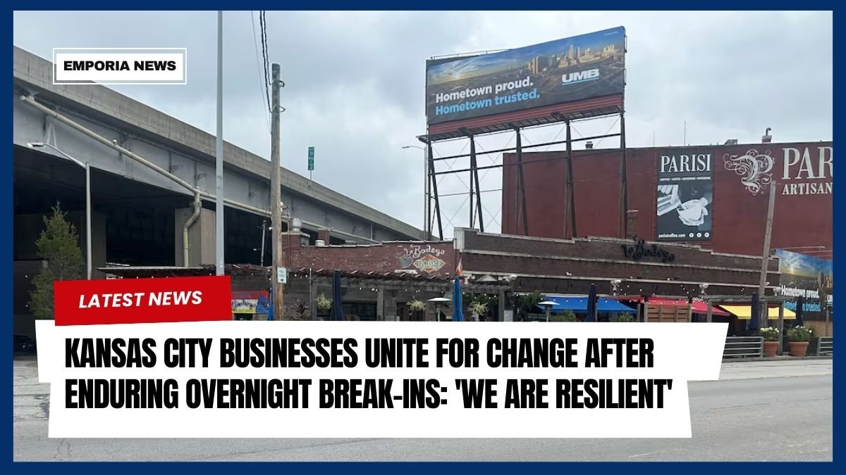 Kansas City businesses unite for change after enduring overnight break-ins: 'We are resilient'