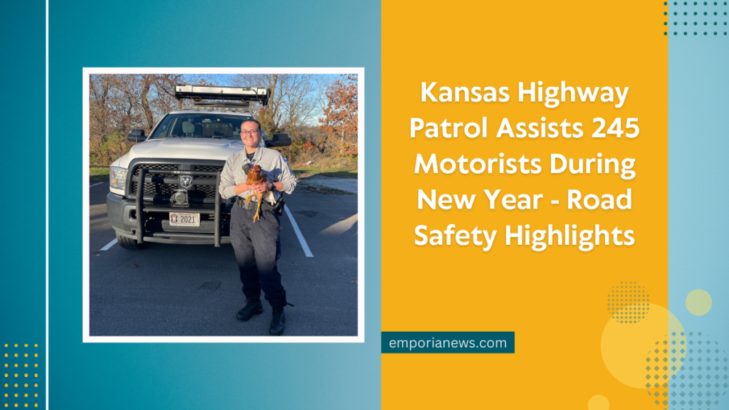 Kansas Highway Patrol Assists 245 Motorists During New Year - Road Safety Highlights