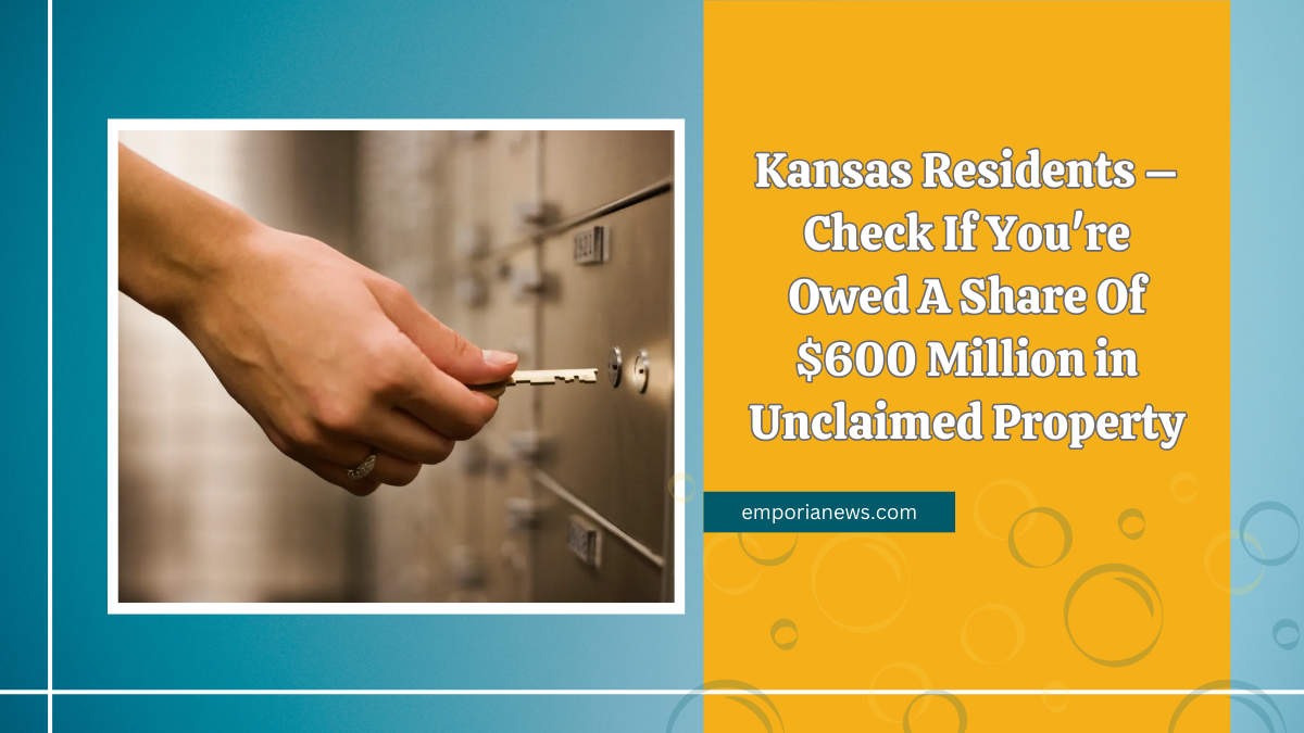 Kansas Residents – Check If You're Owed A Share Of $600 Million in Unclaimed Property