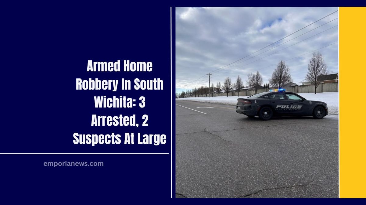 Armed Home Robbery In South Wichita: 3 Arrested, 2 Suspects At Large