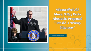 Missouri's Bold Move: 5 Key Facts About the Proposed 'Donald J. Trump Highway'