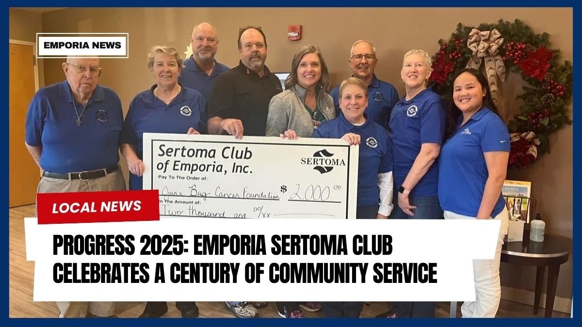 PROGRESS 2025: Emporia Sertoma Club Celebrates a Century of Community Service