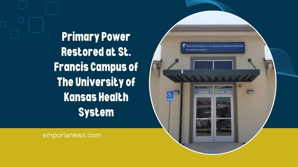 Primary Power Restored at St. Francis Campus of The University of Kansas Health System
