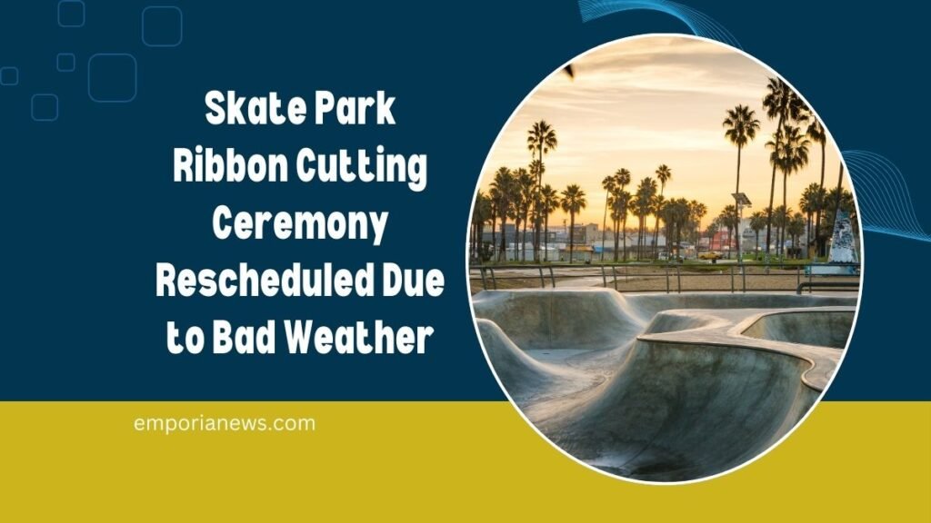 Skate Park Ribbon Cutting Ceremony Rescheduled Due to Bad Weather