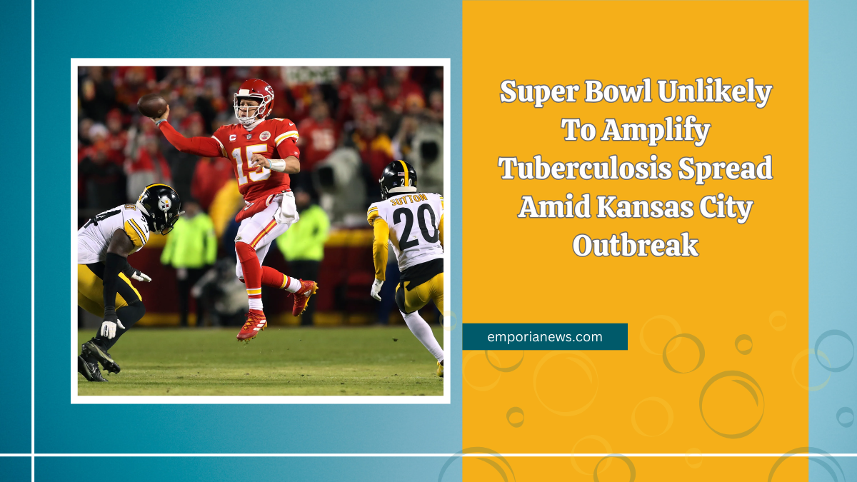 Super Bowl Unlikely To Amplify Tuberculosis Spread Amid Kansas City Outbreak