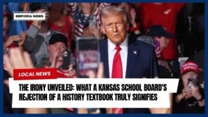 The Irony Unveiled: What a Kansas School Board's Rejection of a History Textbook Truly Signifies