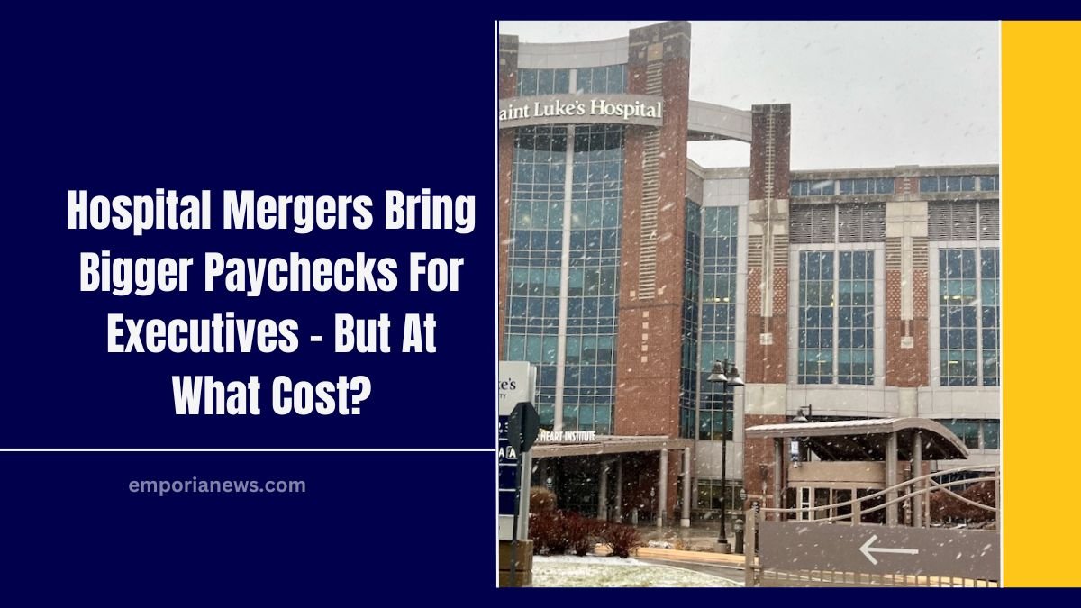 Hospital Mergers Bring Bigger Paychecks For Executives – But At What Cost?