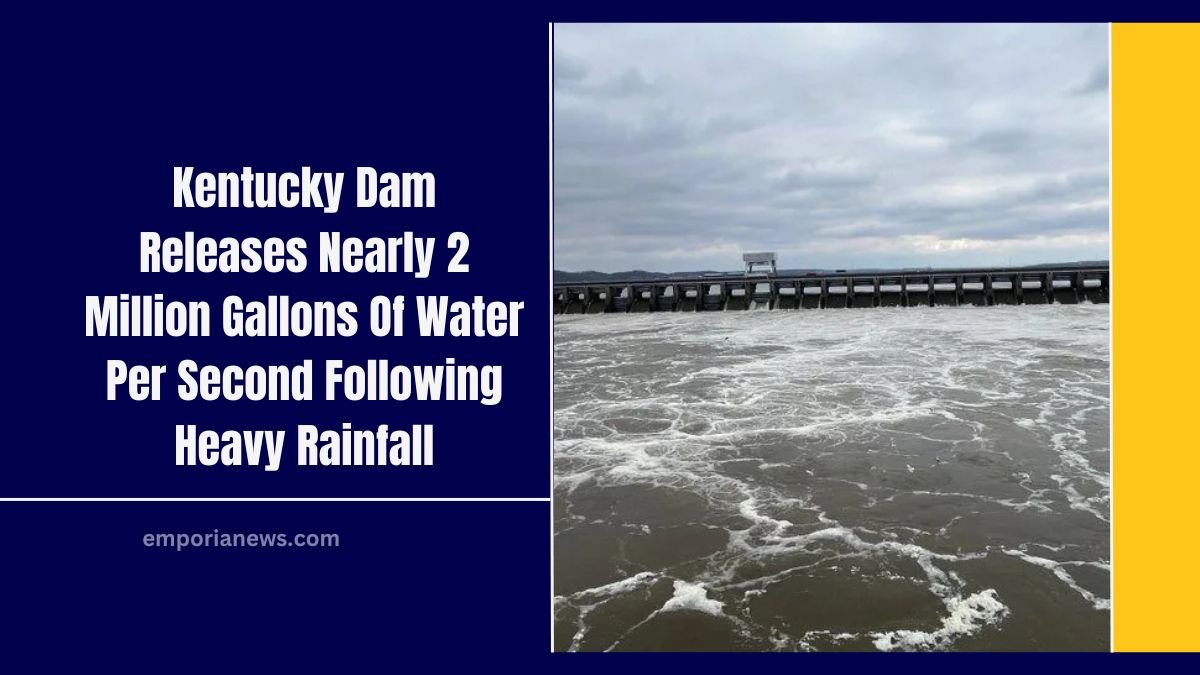 Kentucky Dam Releases Nearly 2 Million Gallons Of Water Per Second Following Heavy Rainfall