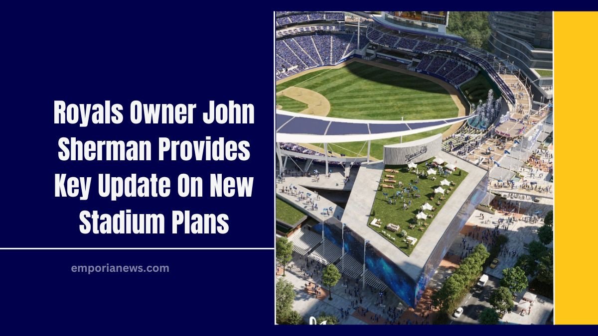 Royals Owner John Sherman Provides Key Update On New Stadium Plans