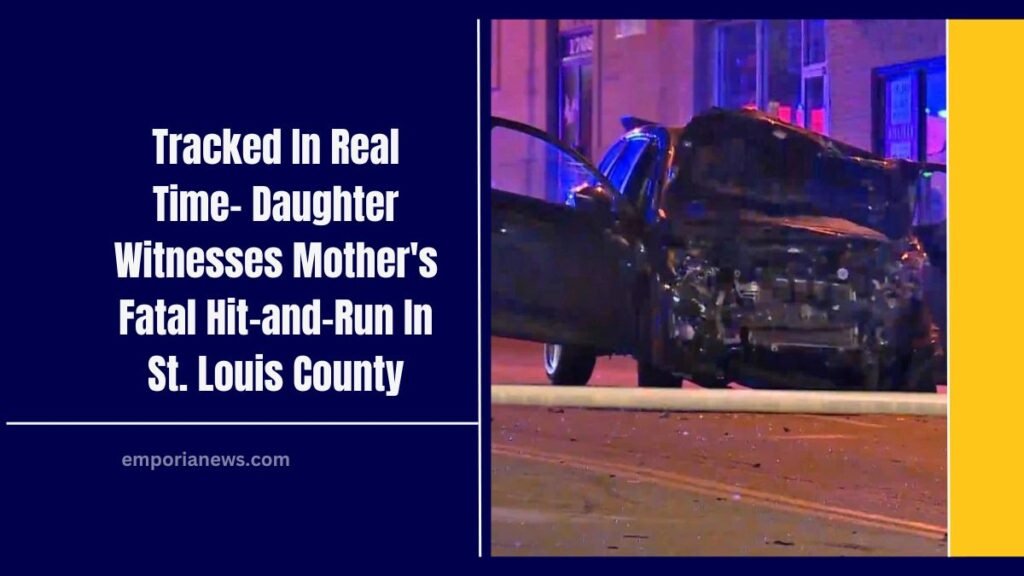 Tracked In Real Time- Daughter Witnesses Mother's Fatal Hit-and-Run In St. Louis County