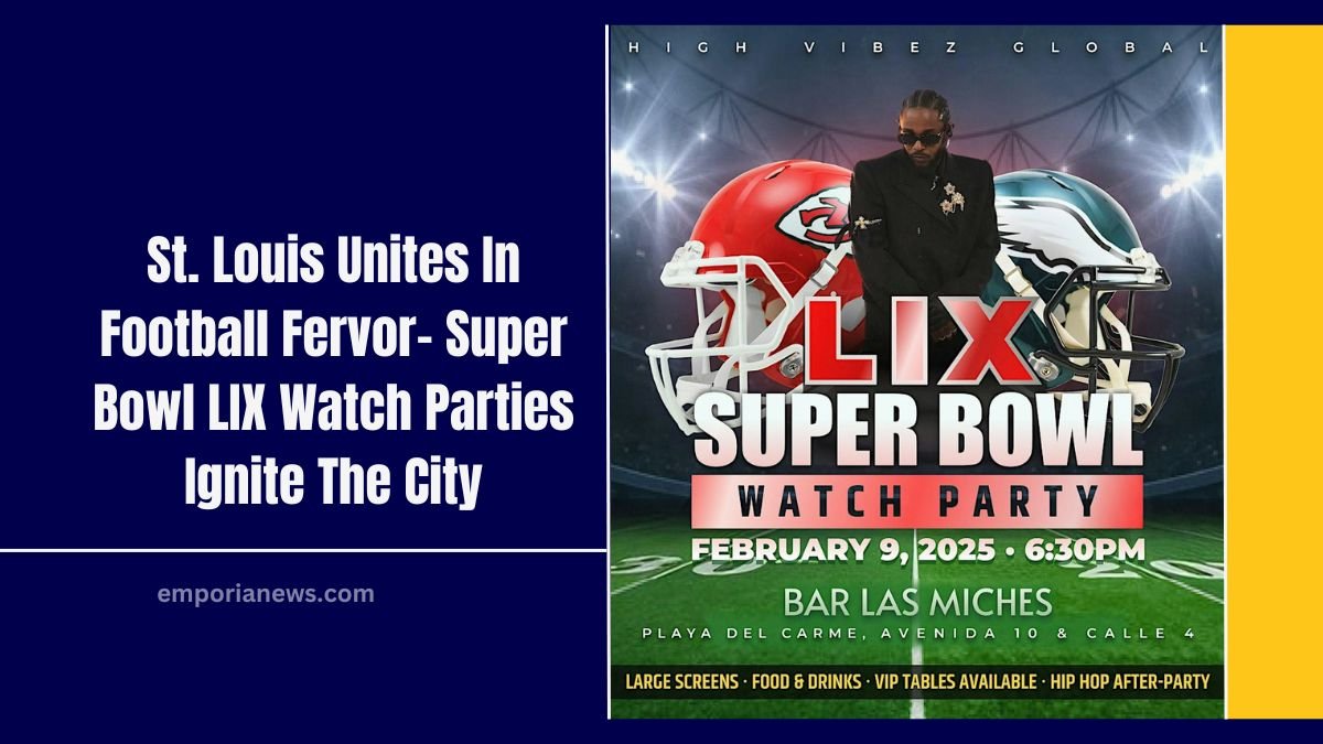 St. Louis Unites In Football Fervor- Super Bowl LIX Watch Parties Ignite The City