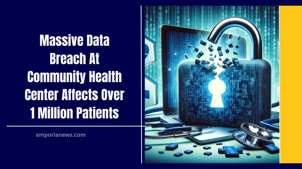 Massive Data Breach At Community Health Center Affects Over 1 Million Patients