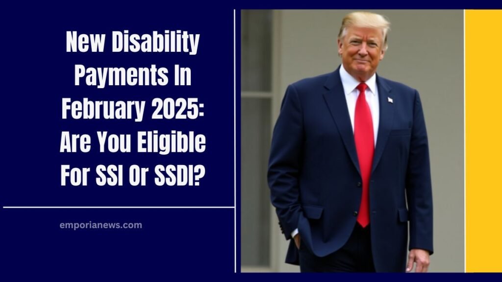 New Disability Payments In February 2025: Are You Eligible For SSI Or SSDI?