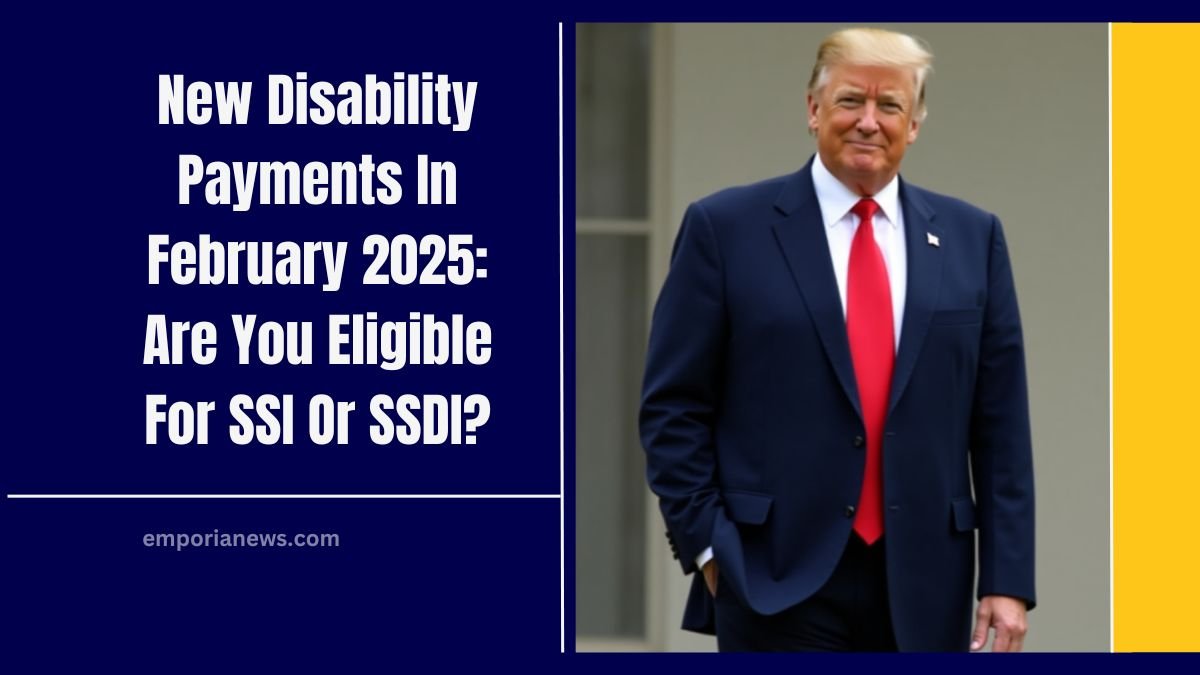 New Disability Payments In February 2025: Are You Eligible For SSI Or SSDI?