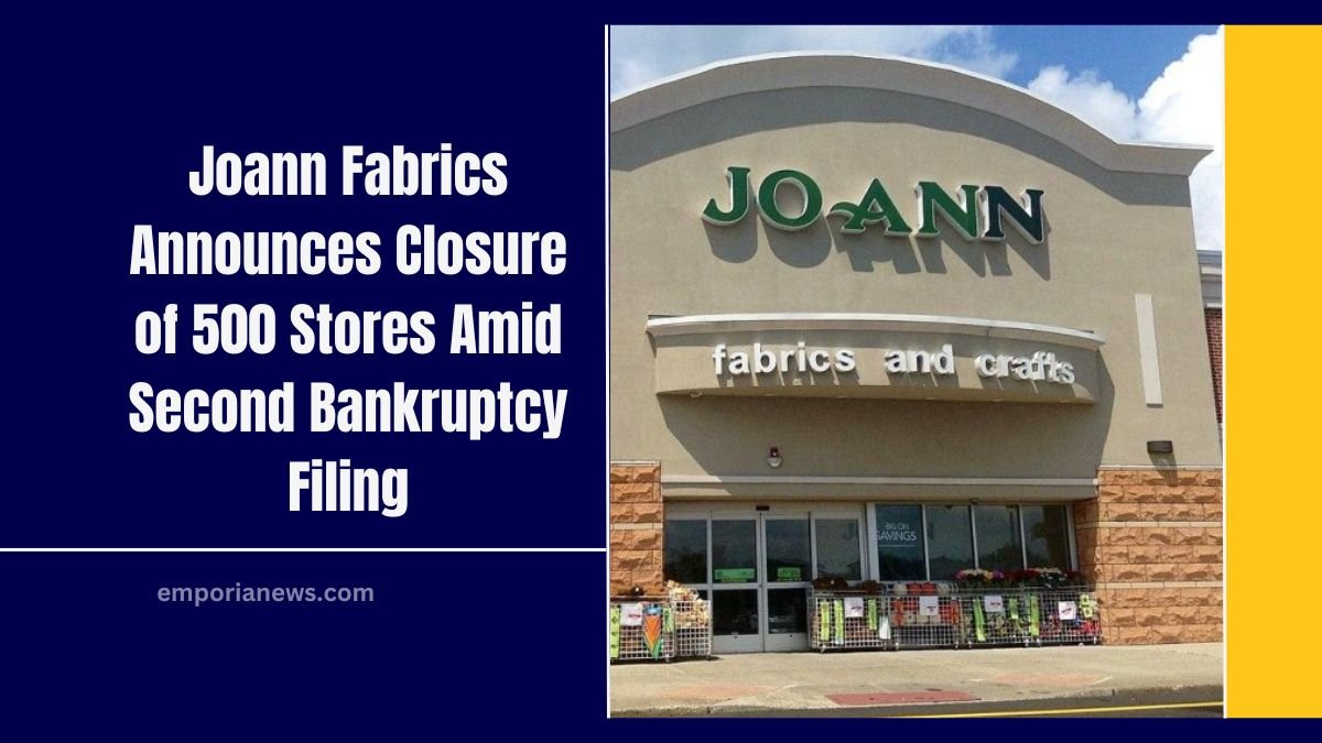 Joann Fabrics Announces Closure of 500 Stores Amid Second Bankruptcy Filing